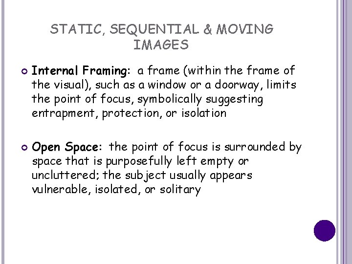 STATIC, SEQUENTIAL & MOVING IMAGES Internal Framing: a frame (within the frame of the
