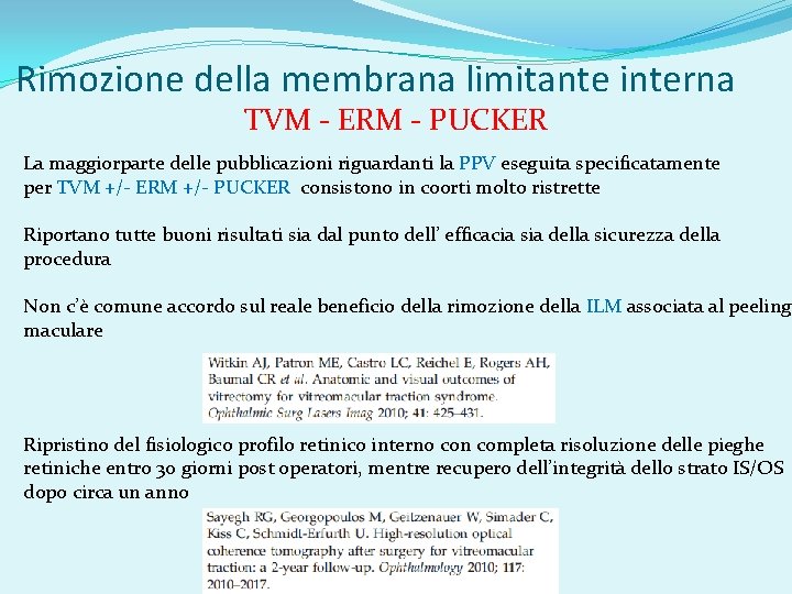 Rimozione della membrana limitante interna TVM - ERM - PUCKER La maggiorparte delle pubblicazioni