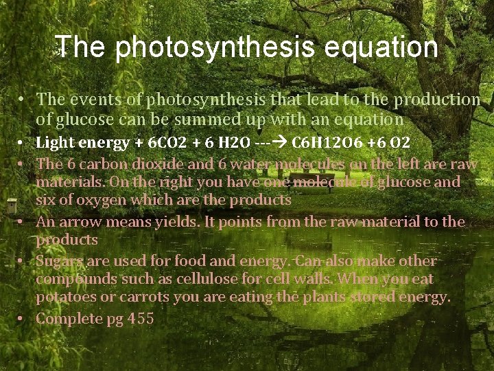 The photosynthesis equation • The events of photosynthesis that lead to the production of