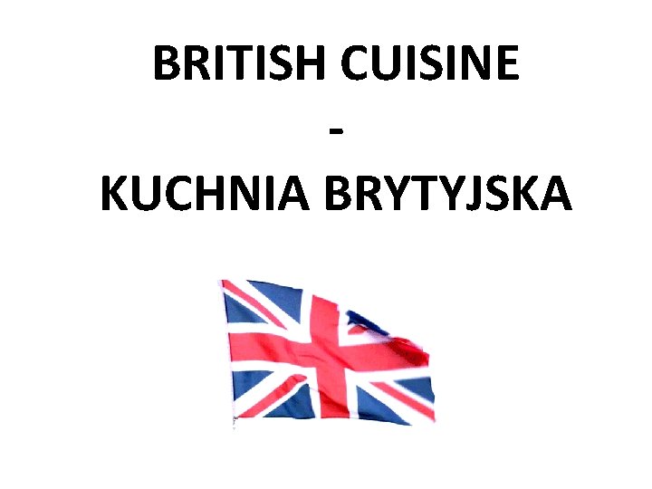 BRITISH CUISINE KUCHNIA BRYTYJSKA 