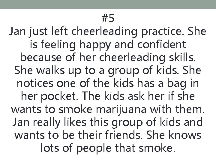 #5 Jan just left cheerleading practice. She is feeling happy and confident because of