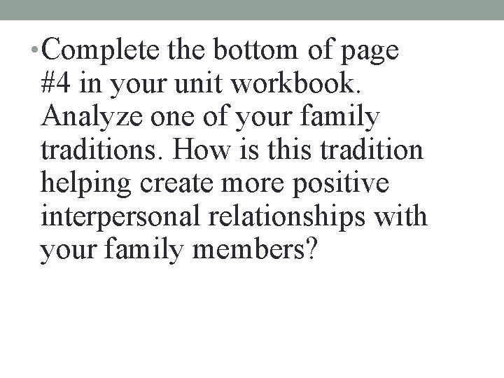  • Complete the bottom of page #4 in your unit workbook. Analyze one