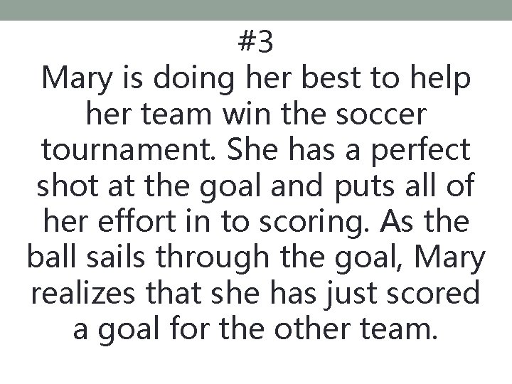 #3 Mary is doing her best to help her team win the soccer tournament.