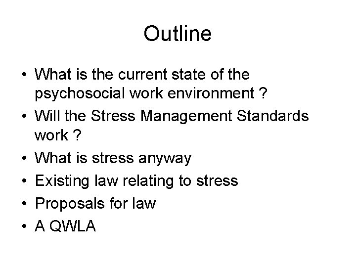 Outline • What is the current state of the psychosocial work environment ? • Outline • What is the current state of the psychosocial work environment ? •