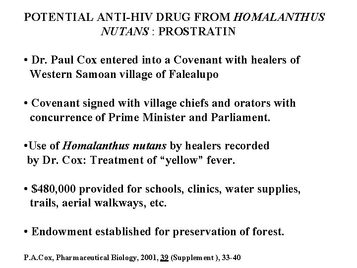 POTENTIAL ANTI-HIV DRUG FROM HOMALANTHUS NUTANS : PROSTRATIN • Dr. Paul Cox entered into