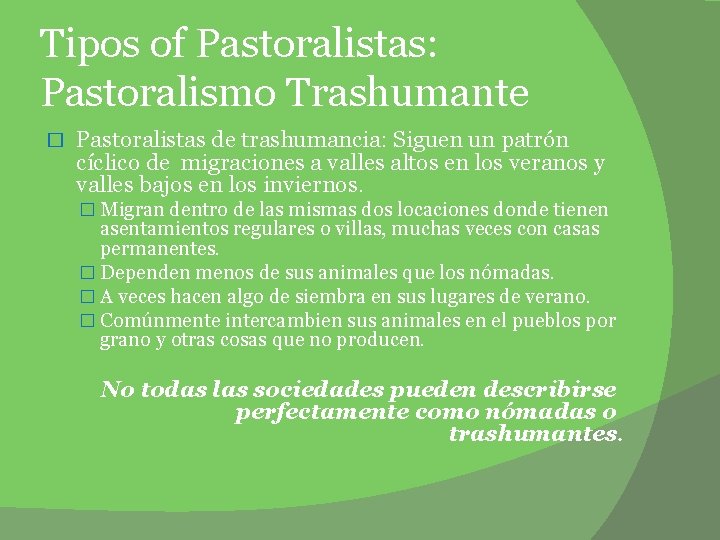 Tipos of Pastoralistas: Pastoralismo Trashumante � Pastoralistas de trashumancia: Siguen un patrón cíclico de