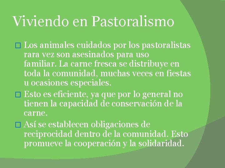 Viviendo en Pastoralismo Los animales cuidados por los pastoralistas rara vez son asesinados para