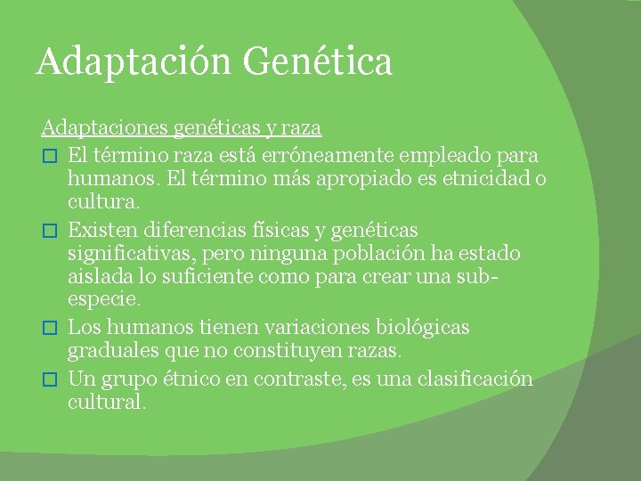 Adaptación Genética Adaptaciones genéticas y raza � El término raza está erróneamente empleado para