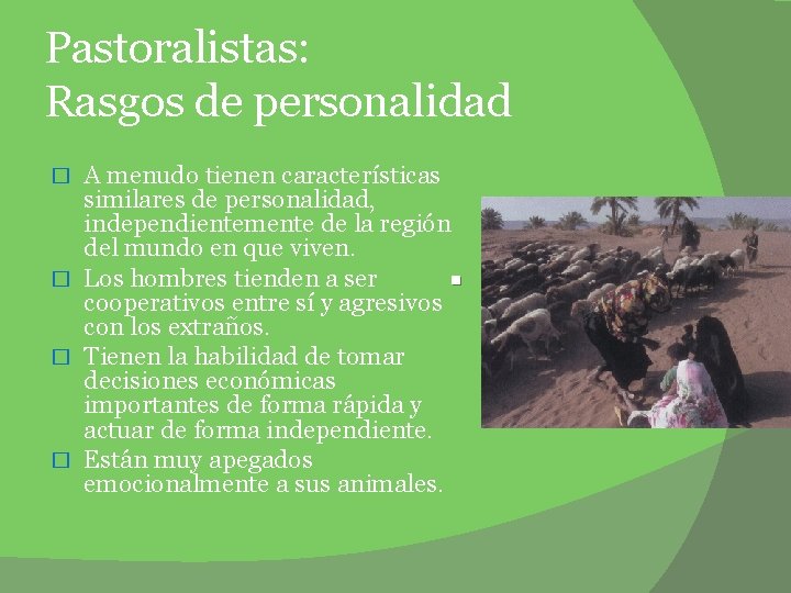 Pastoralistas: Rasgos de personalidad A menudo tienen características similares de personalidad, independientemente de la