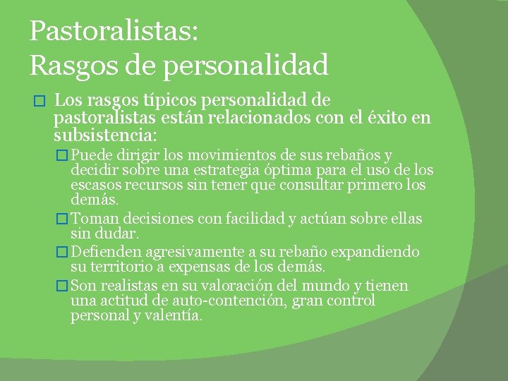 Pastoralistas: Rasgos de personalidad � Los rasgos típicos personalidad de pastoralistas están relacionados con