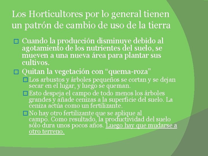 Los Horticultores por lo general tienen un patrón de cambio de uso de la