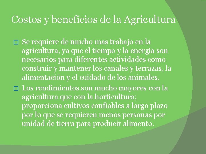 Costos y beneficios de la Agricultura Se requiere de mucho mas trabajo en la Costos y beneficios de la Agricultura Se requiere de mucho mas trabajo en la