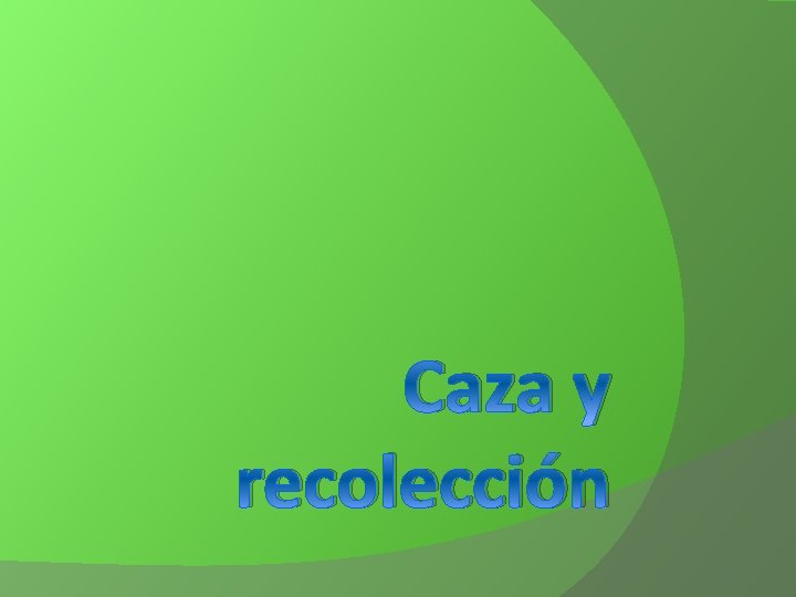 Caza y recolección 