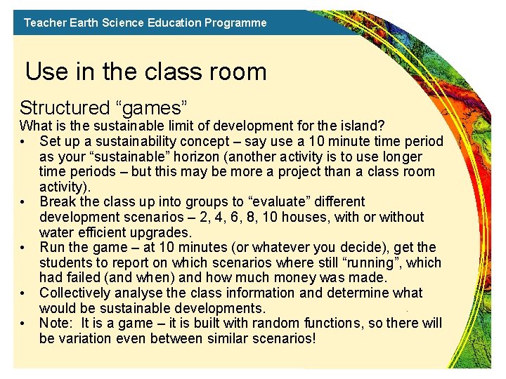 Teacher Earth Science Education Programme Use in the class room Structured “games” What is