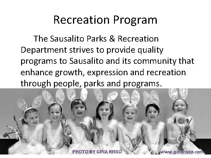 Recreation Program The Sausalito Parks & Recreation Department strives to provide quality programs to