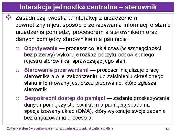 Interakcja jednostka centralna – sterownik v Zasadniczą kwestią w interakcji z urządzeniem zewnętrznym jest