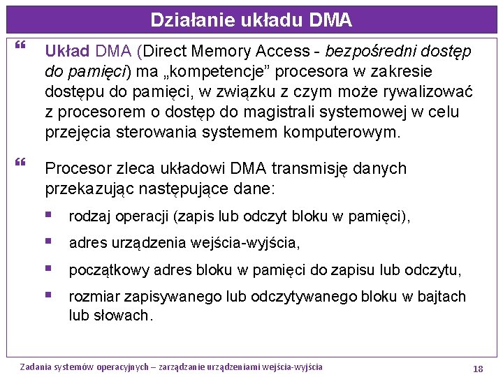 Działanie układu DMA } Układ DMA (Direct Memory Access - bezpośredni dostęp do pamięci)