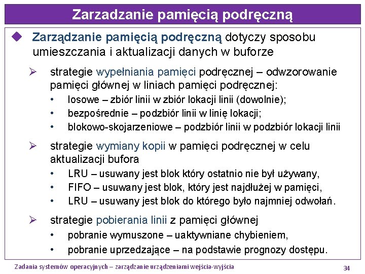 Zarzadzanie pamięcią podręczną u Zarządzanie pamięcią podręczną dotyczy sposobu umieszczania i aktualizacji danych w