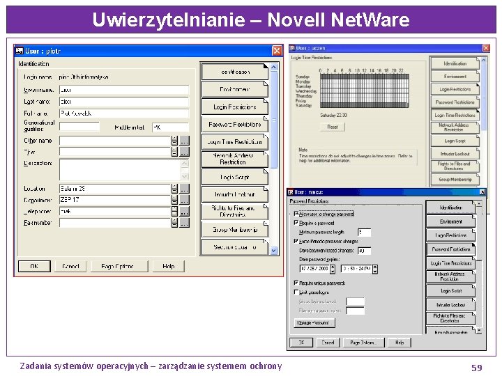 Uwierzytelnianie – Novell Net. Ware Zadania systemów operacyjnych – zarządzanie systemem ochrony 59 