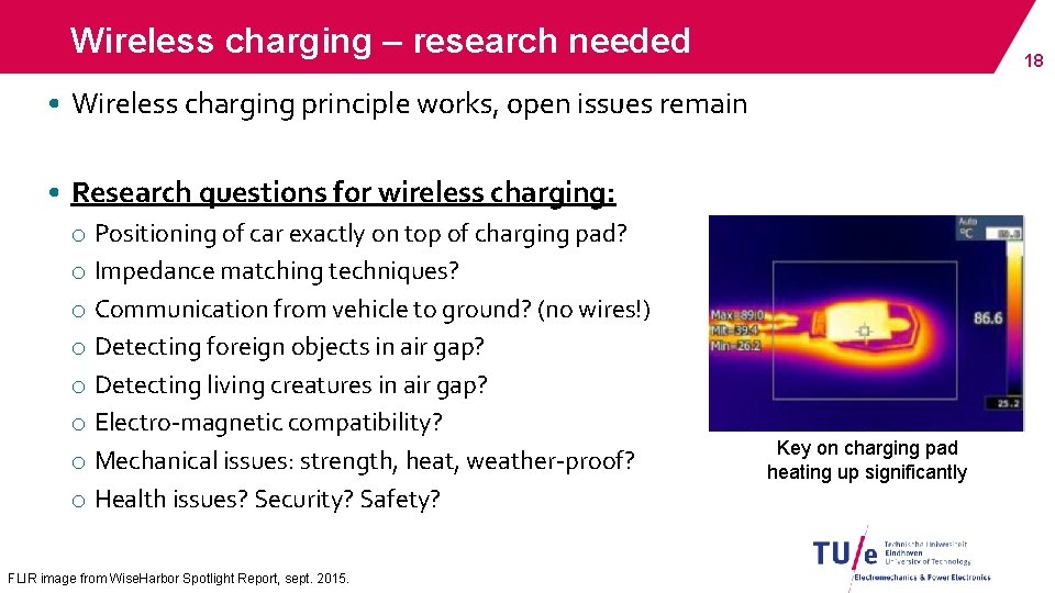 Wireless charging – research needed 18 • Wireless charging principle works, open issues remain Wireless charging – research needed 18 • Wireless charging principle works, open issues remain
