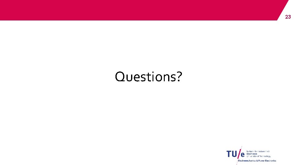 23 Questions? 23 Questions?