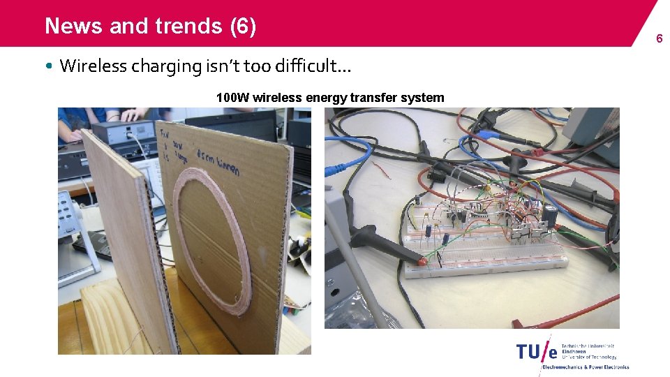 News and trends (6) • Wireless charging isn’t too difficult. . . 100 W News and trends (6) • Wireless charging isn’t too difficult. . . 100 W