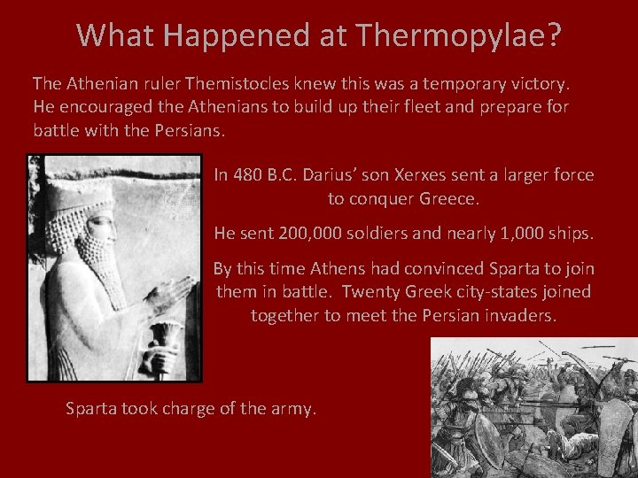 What Happened at Thermopylae? The Athenian ruler Themistocles knew this was a temporary victory.