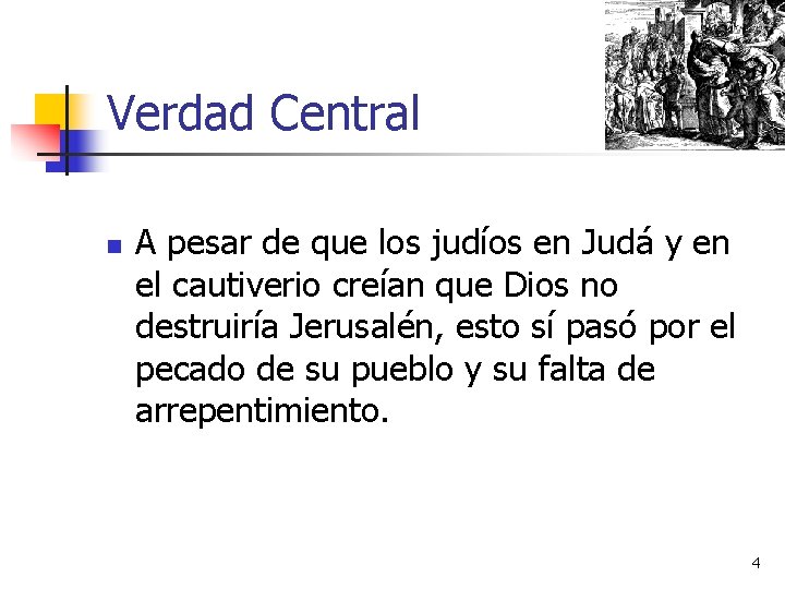 Verdad Central n A pesar de que los judíos en Judá y en el