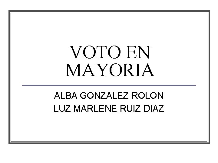 VOTO EN MAYORIA ALBA GONZALEZ ROLON LUZ MARLENE RUIZ DIAZ 