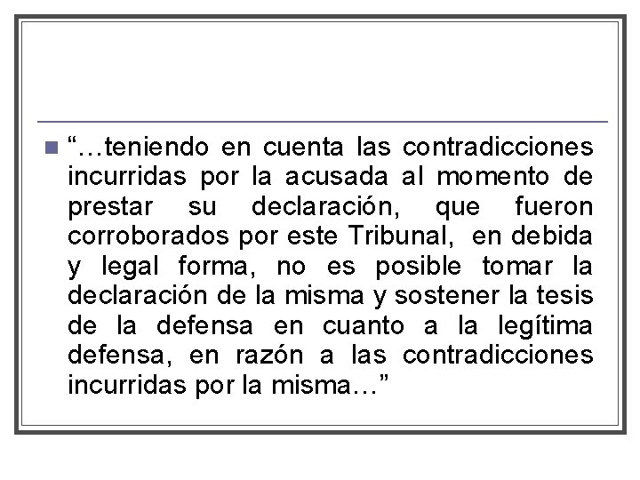 n “…teniendo en cuenta las contradicciones incurridas por la acusada al momento de prestar