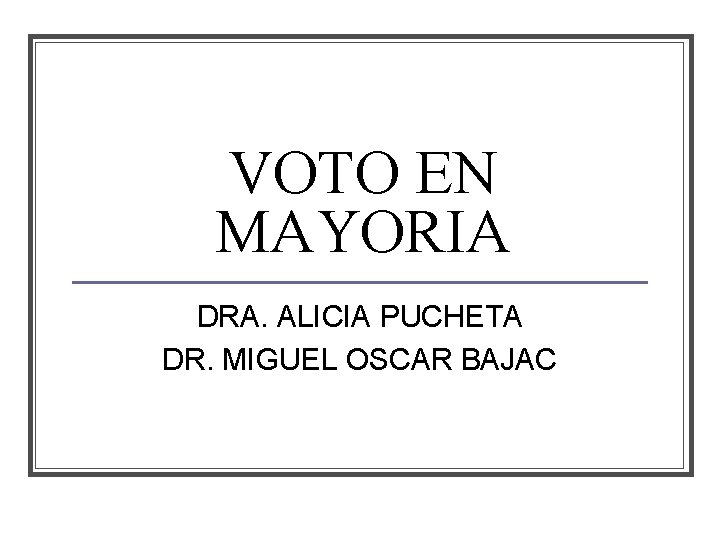 VOTO EN MAYORIA DRA. ALICIA PUCHETA DR. MIGUEL OSCAR BAJAC 