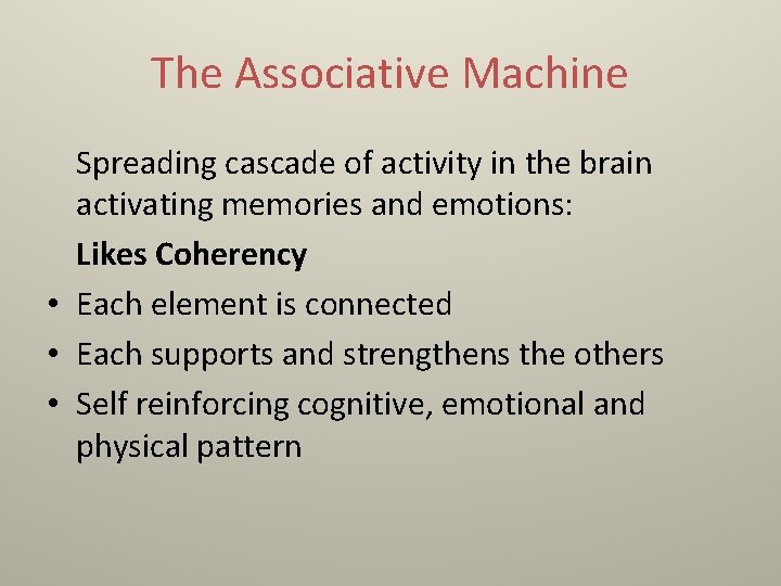 The Associative Machine Spreading cascade of activity in the brain activating memories and emotions:
