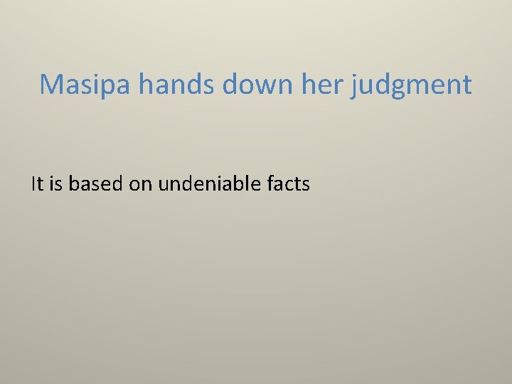 Masipa hands down her judgment It is based on undeniable facts 