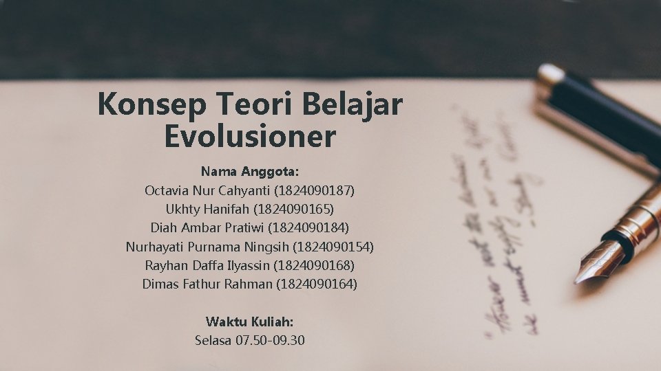 Konsep Teori Belajar Evolusioner Nama Anggota: Octavia Nur Cahyanti (1824090187) Ukhty Hanifah (1824090165) Diah