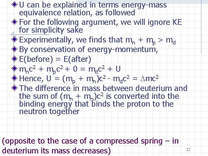 U can be explained in terms energy-mass equivalence relation, as followed For the following