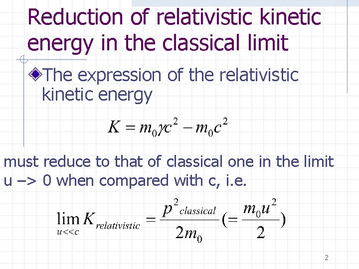 Reduction of relativistic kinetic energy in the classical limit The expression of the relativistic