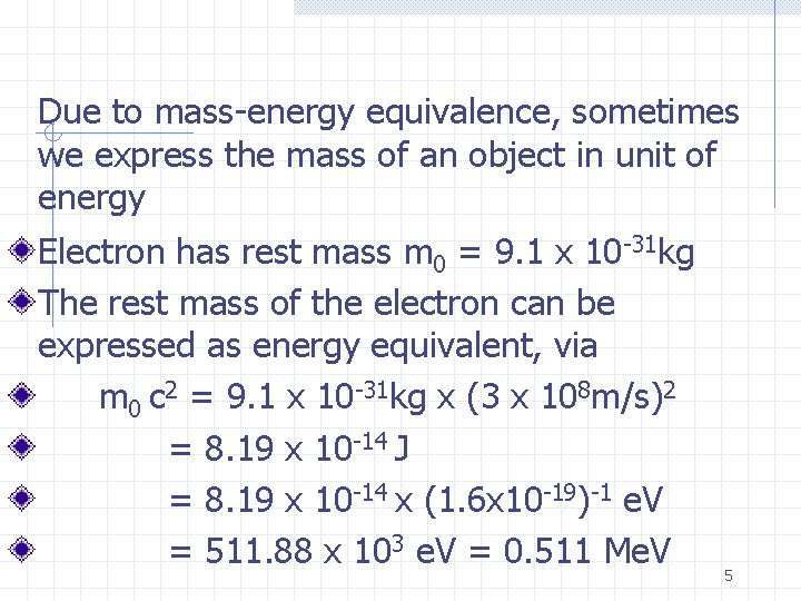 Due to mass-energy equivalence, sometimes we express the mass of an object in unit