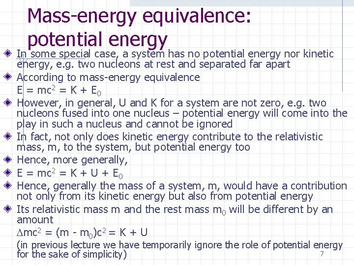 Mass-energy equivalence: potential energy In some special case, a system has no potential energy