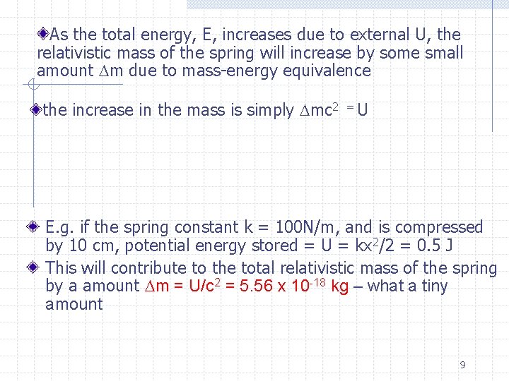 As the total energy, E, increases due to external U, the relativistic mass of