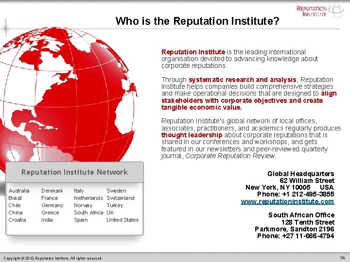 Who is the Reputation Institute? Reputation Institute is the leading international organisation devoted to