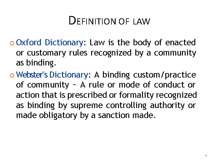 DEFINITION OF LAW Oxford Dictionary: Law is the body of enacted or customary rules