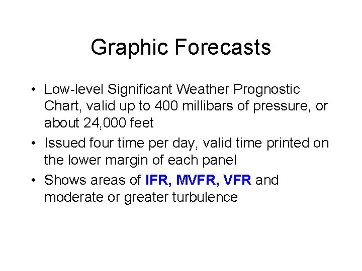 Graphic Forecasts • Low-level Significant Weather Prognostic Chart, valid up to 400 millibars of