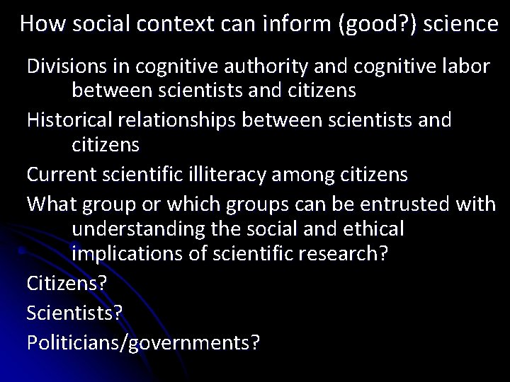 How social context can inform (good? ) science Divisions in cognitive authority and cognitive