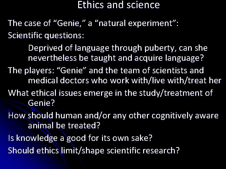 Ethics and science The case of “Genie, ” a “natural experiment”: Scientific questions: Deprived