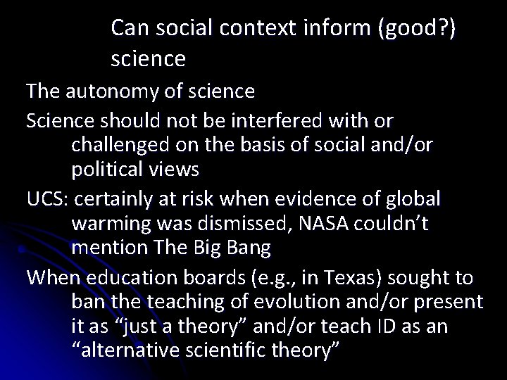 Can social context inform (good? ) science The autonomy of science Science should not