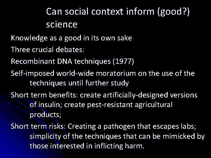 Can social context inform (good? ) science Knowledge as a good in its own