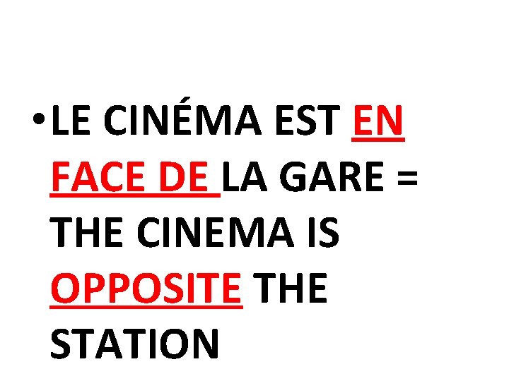  • LE CINÉMA EST EN FACE DE LA GARE = THE CINEMA IS