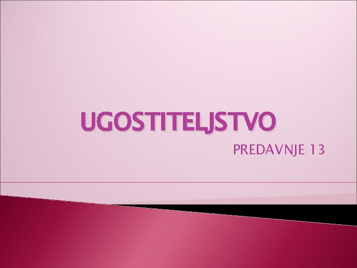 UGOSTITELJSTVO PREDAVNJE 13 