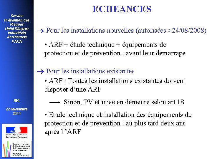 ECHEANCES Service Prévention des Risques Unité Risques Industriels Accidentels PACA Pour les installations nouvelles