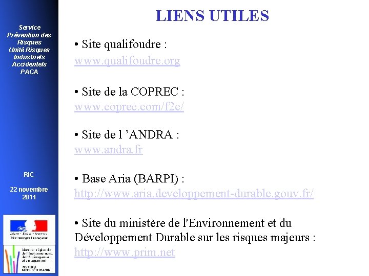 LIENS UTILES Service Prévention des Risques Unité Risques Industriels Accidentels PACA • Site qualifoudre